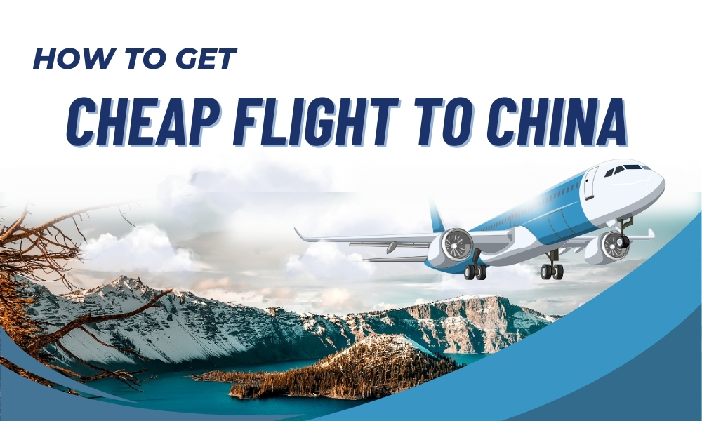 How to get cheap flights to China – 7 Smart Savings Secrets