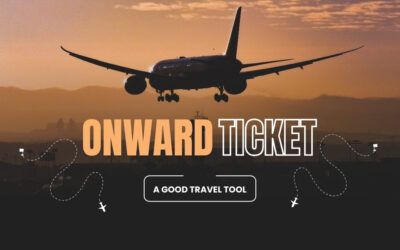Why an Onward Ticket is a Good Travel Tool for Travelers around the world