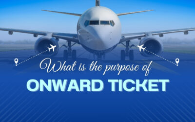 What is the purpose of an onward ticket? Why You Need It?