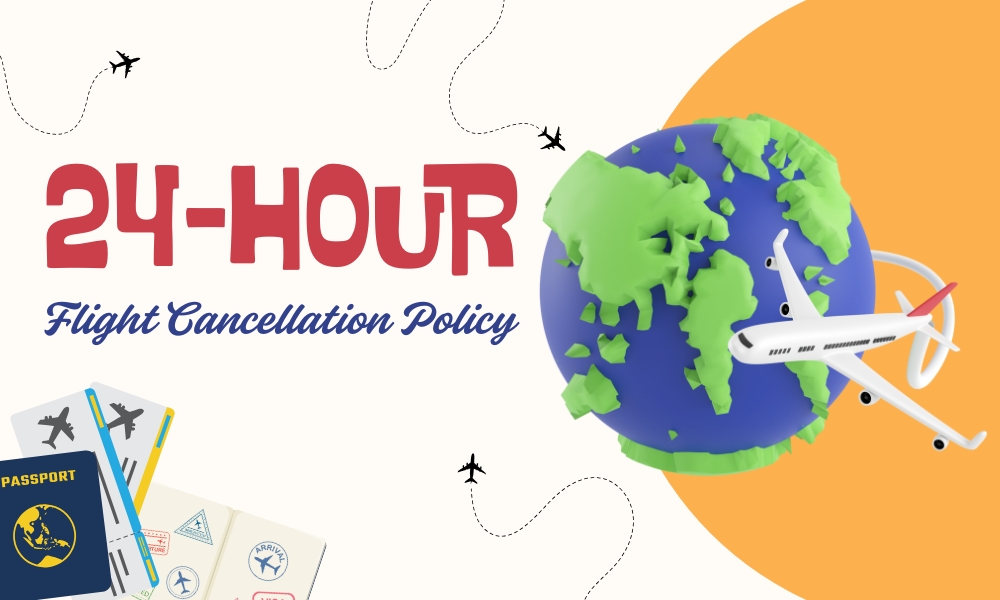 24-Hour Flight Cancellation Policy