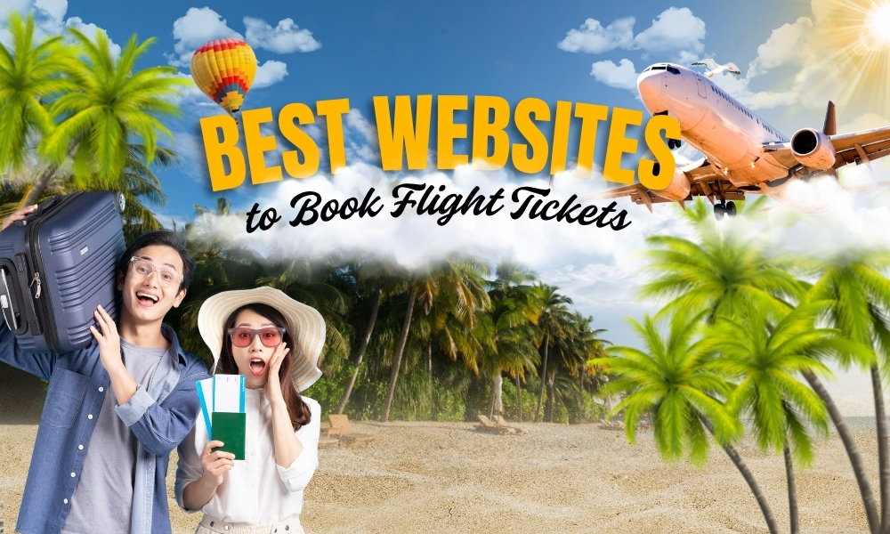 Top 10+ Best Websites to Book Flight Tickets