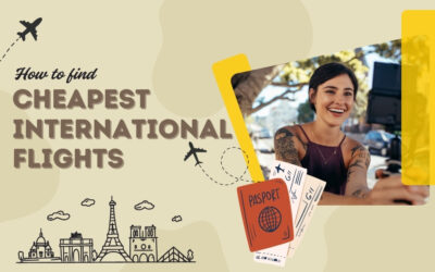 How to Find the Cheapest International Flights? 10 best Tips