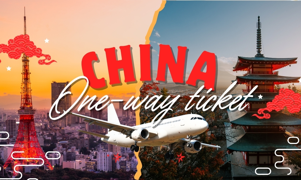 One-Way Ticket to China – What You Need to Know