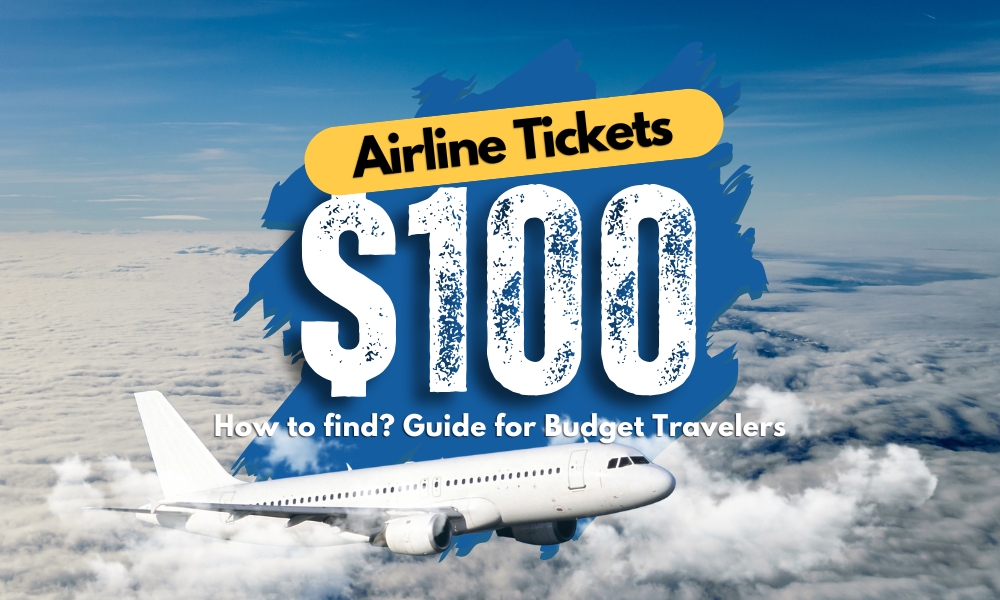 How to find Cheap Airline Tickets Under $100