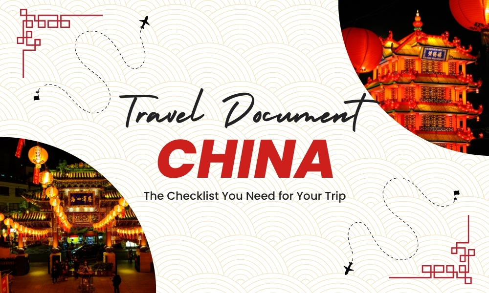 China Travel Document – The Checklist You Need for Your Trip