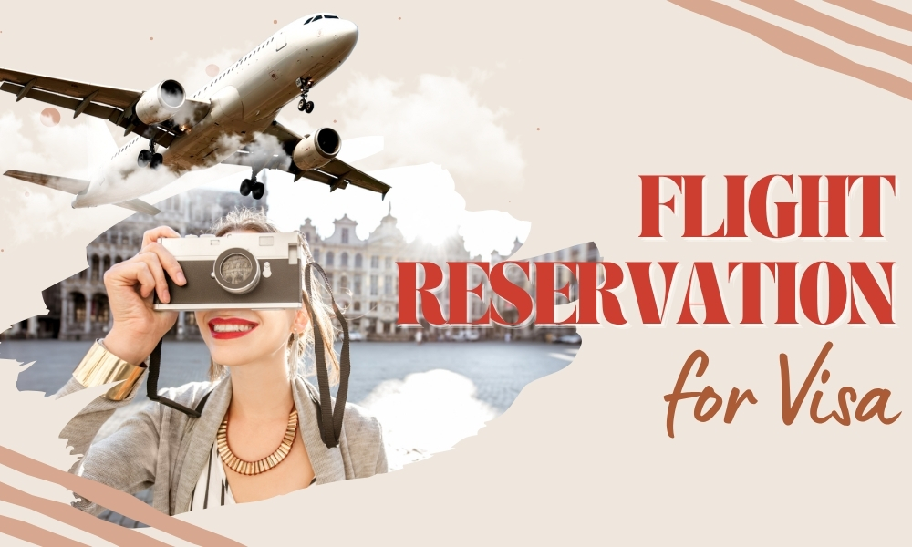Need a Flight Reservation for Visa? Here’s How to Get One