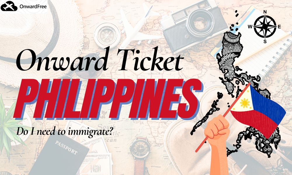 Do I Need an Onward Ticket Philippines to Immigrate?