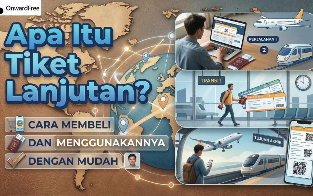 Apa Itu Tiket Lanjutan? Cara Membeli dan Menggunakannya dengan Mudah