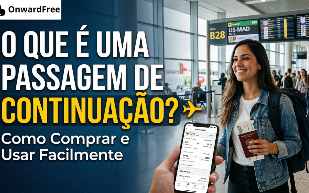 O Que é uma Passagem de Continuação? Como Comprar e Usar Facilmente