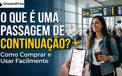 O Que é uma Passagem de Continuação? Como Comprar e Usar Facilmente