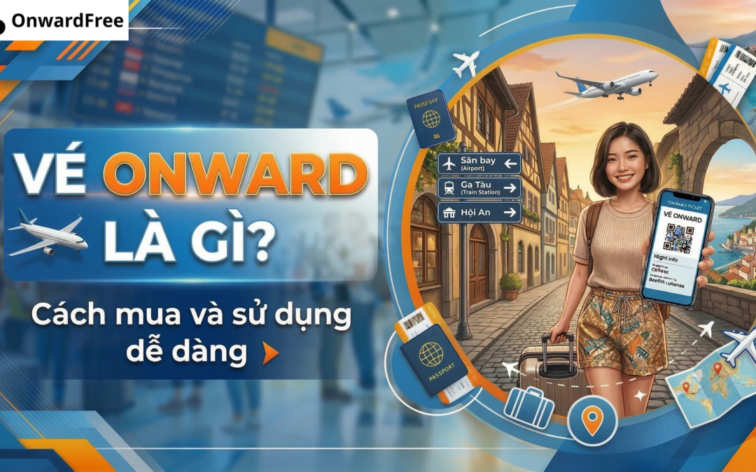 Vé Onward là gì? Cách mua và sử dụng dễ dàng